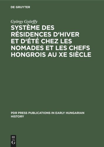 Système des résidences d'hiver et d'été chez les nomades et les chefs hongrois au Xe siècle