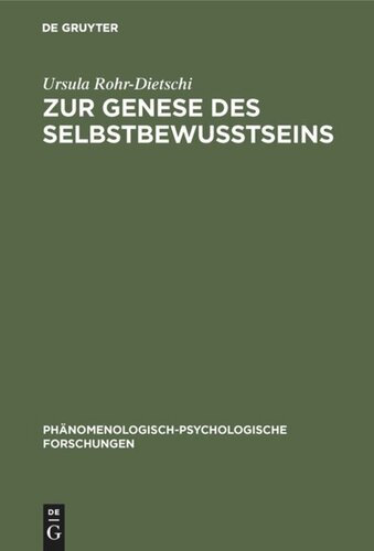 Zur Genese des Selbstbewußtseins: Eine Studie über den Beitrag des phänomenologischen Denkens zur Frage der Entwicklung des Selbstbewußtseins