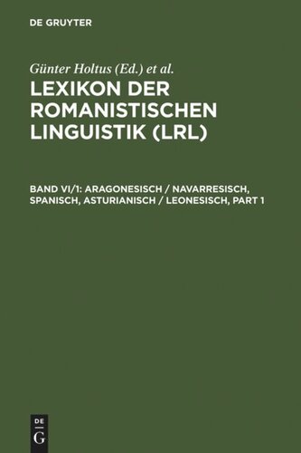Lexikon der Romanistischen Linguistik (LRL): Band VI/1 Aragonesisch / Navarresisch, Spanisch, Asturianisch / Leonesisch