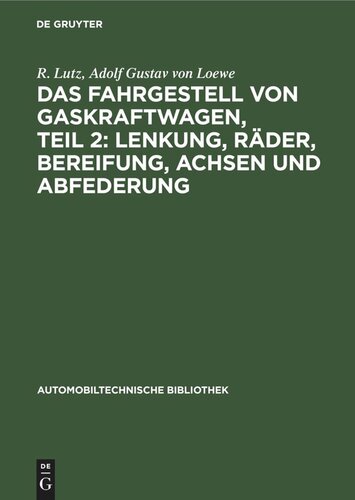 Das Fahrgestell von Gaskraftwagen, Teil 2: Lenkung, Räder, Bereifung, Achsen und Abfederung