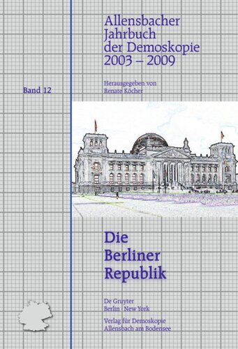 Allensbacher Jahrbuch der Demoskopie: Band 12 2003–2009 (Die Berliner Republik)