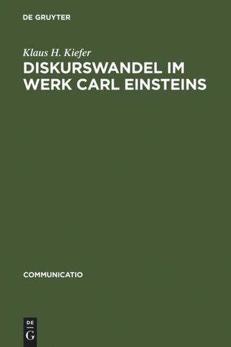 Diskurswandel im Werk Carl Einsteins: Ein Beitrag zur Theorie und Geschichte der europäischen Avantgarde