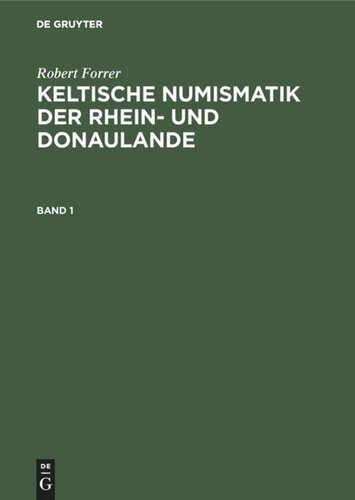 Keltische Numismatik der Rhein- und Donaulande: Band 1