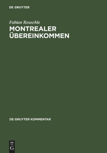 Montrealer Übereinkommen: Übereinkommen zur Vereinheitlichung bestimmter Vorschriften über die Beförderung im internationalen Luftverkehr. Kommentar