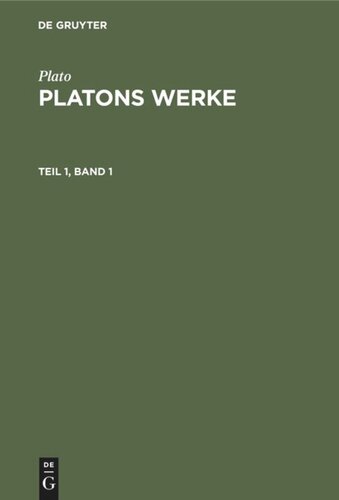 Platons Werke: Teil 1, Band 1