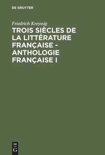 Trois siècles de la littérature française: Tome 1 Anthologie française I
