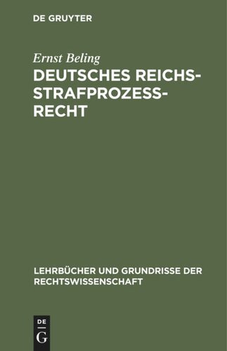 Deutsches Reichsstrafprozeßrecht: Mit Einschluß des Strafgerichtsverfassungsrechts