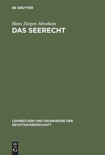 Das Seerecht: Ein Grundriss mit Hinweisen auf d. Sonderrechte anderer Verkehrsmittel, vornehmlich d. Binnenschiffahrts- u. Luftrecht
