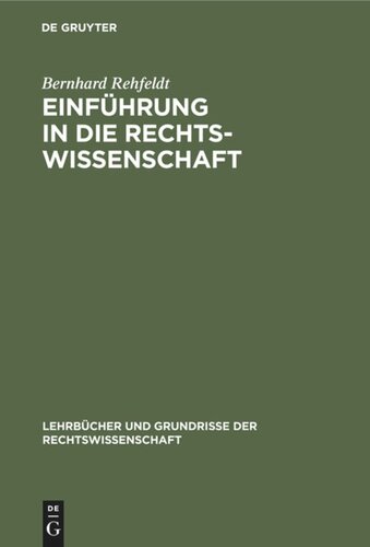 Einführung in die Rechtswissenschaft: Grundfragen, Grundgedanken und Zusammenhänge