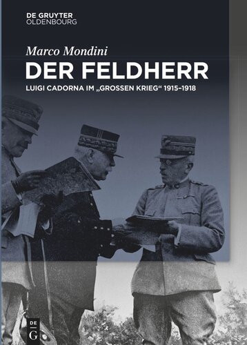 Der Feldherr: Luigi Cadorna im 