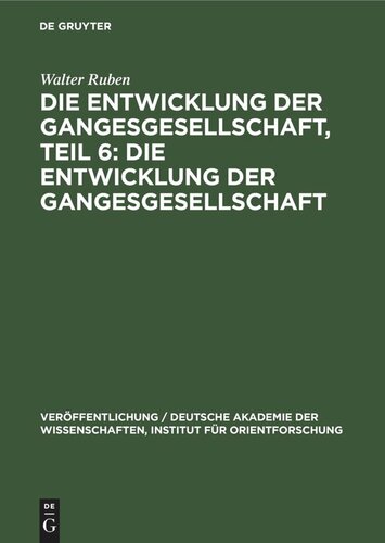 Die Entwicklung der Gangesgesellschaft, Teil 6: Die Entwicklung der Gangesgesellschaft