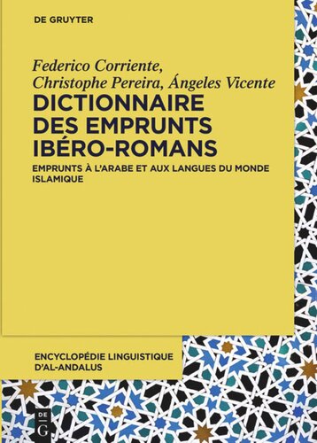 Encyclopédie linguistique d’Al-Andalus. Volume 3 Dictionnaire des emprunts ibéro-romans: Emprunts à l’arabe et aux langues du Monde Islamique