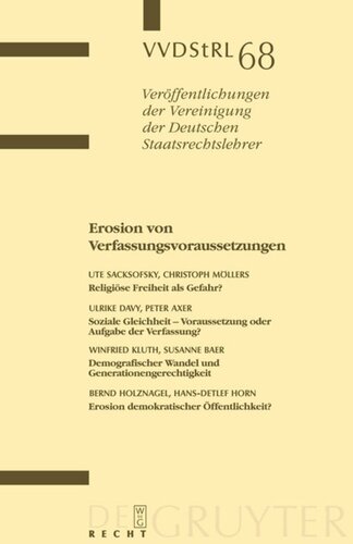 Erosion von Verfassungsvoraussetzungen: Berichte und Diskussionen auf der Tagung der Vereinigung der Deutschen Staatsrechtslehrer in Erlangen vom 1. bis 4. Oktober 2008