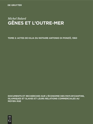 Gênes et l’outre-mer: Tome 2 Actes de Kilia du notaire Antonio di Ponzô, 1360