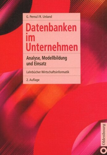 Datenbanken im Unternehmen: Analyse, Modellbildung und Einsatz
