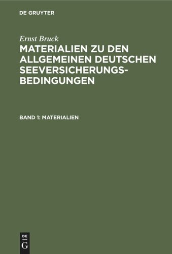 Materialien zu den Allgemeinen Deutschen Seeversicherungs-Bedingungen: Band 1 Materialien