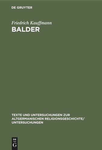 Balder: Mythos und Sage. Nach ihren dichterischen und religiösen Elementen untersucht