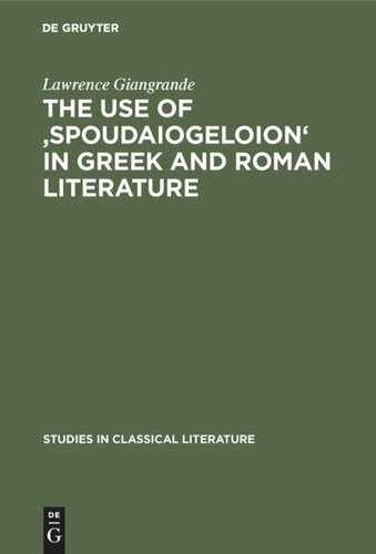 The use of 'spoudaiogeloion' in Greek and Roman literature
