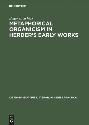 Metaphorical organicism in Herder’s early works: A study of the relation of Herder's literary idiom to his worldview