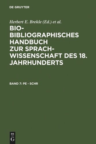 Bio-bibliographisches Handbuch zur Sprachwissenschaft des 18. Jahrhunderts: Band 7 Pe - Schr