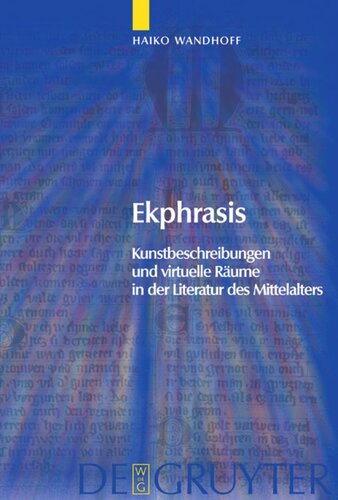 Ekphrasis: Kunstbeschreibungen und virtuelle Räume in der Literatur des Mittelalters