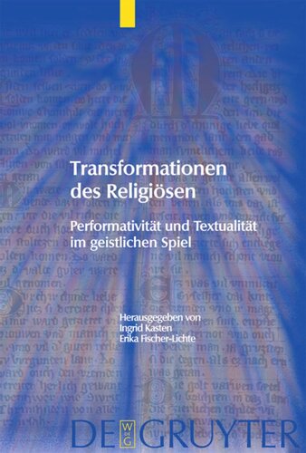 Transformationen des Religiösen: Performativität und Textualität im geistlichen Spiel