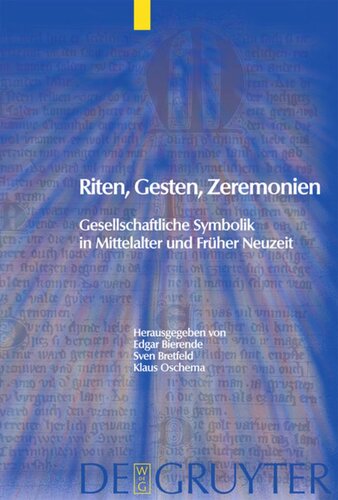 Riten, Gesten, Zeremonien: Gesellschaftliche Symbolik in Mittelalter und Früher Neuzeit