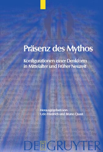 Präsenz des Mythos: Konfigurationen einer Denkform in Mittelalter und Früher Neuzeit