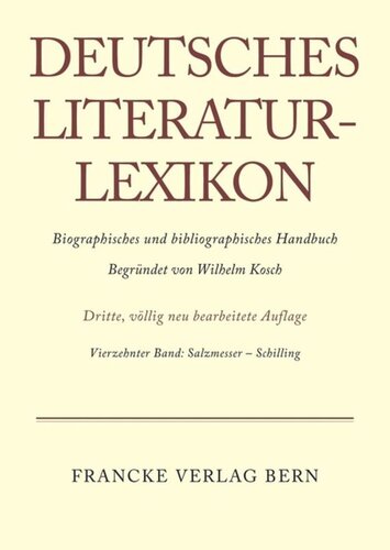 Deutsches Literatur-Lexikon: Band 14 Salzmesser - Schilling