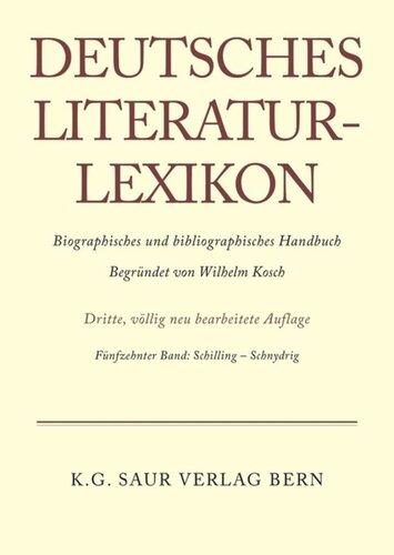 Deutsches Literatur-Lexikon: Band 15 Schilling - Schnydrig