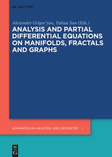 Analysis and Partial Differential Equations on Manifolds, Fractals and Graphs