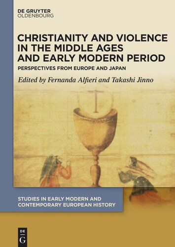 Christianity and Violence in the Middle Ages and Early Modern Period: Perspectives from Europe and Japan