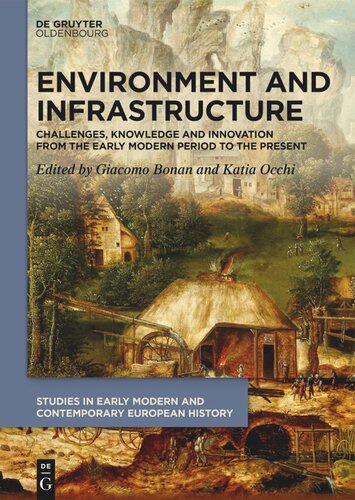 Environment and Infrastructure: Challenges, Knowledge and Innovation from the Early Modern Period to the Present