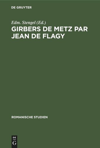 Romanische Studien: Heft 4 Girbers de Metz par Jean de Flagy