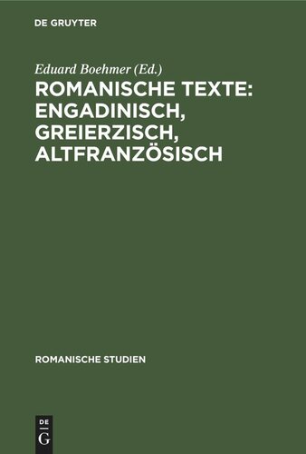 Romanische Studien. Heft 3 Romanische Texte: Engadinisch, greierzisch, altfranzösisch