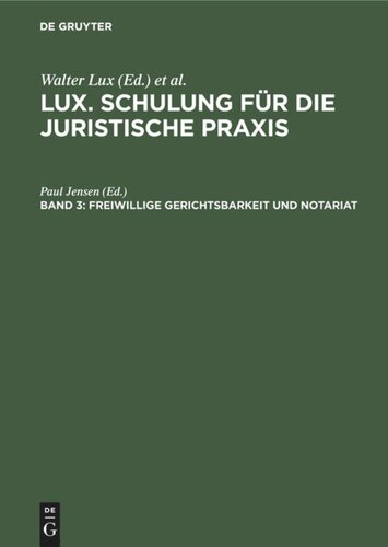 Lux. Schulung für die juristische Praxis: Band 3 Freiwillige Gerichtsbarkeit und Notariat
