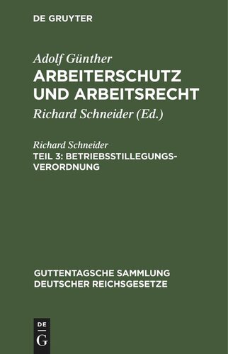 Arbeiterschutz und Arbeitsrecht. Teil 3 Betriebsstillegungsverordnung: Verordnung, betr. Maßnahmen gegenüber Betriebsabbrüchen und -stilllegungen vom 8. November 1920 mit den Ergänzungen der Verordnung über Betriebsstillegungen und Arbeitsstreckung vom 15. Oktober 1923