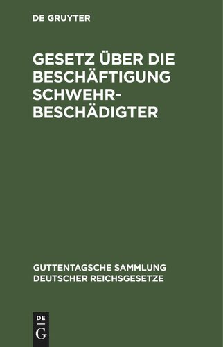 Arbeiterschutz und Arbeitsrecht. Teil 1 Gesetz über die Beschäftigung Schwehrbeschädigter: Nebst den einschlägigen gesetzlichen Bestimmungen