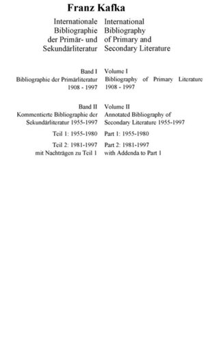 Franz Kafka. Internationale Bibliographie der Primär- und Sekundärliteratur / International Bibliography of Primary and Secondary Literature: Band 1+2