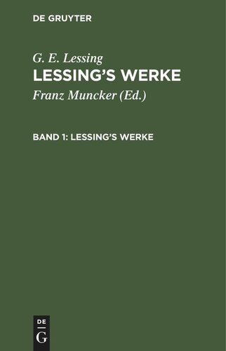 Lessing’s Werke. Band 1 Lessings Werke: Mit Einleitungen und Lessings Lebensbeschreibungen