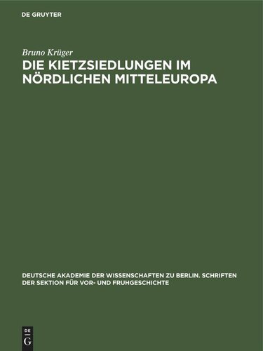 Die Kietzsiedlungen im nördlichen Mitteleuropa: Beiträge der Archäologie zu ihrer Altersbestimmung und Wesensdeutung