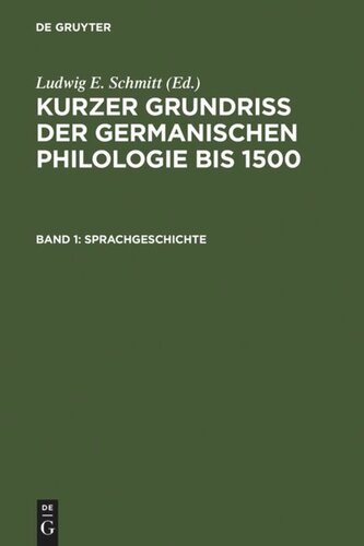 Kurzer Grundriß der germanischen Philologie bis 1500: Band 1 Sprachgeschichte
