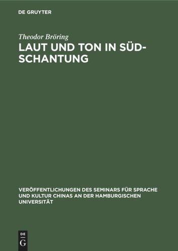 Laut und Ton in Süd-Schantung: Mit Anhang: Die Töne in Nordostschantung, Peking, Sötshuän, Shanghai, Amoy und Canton