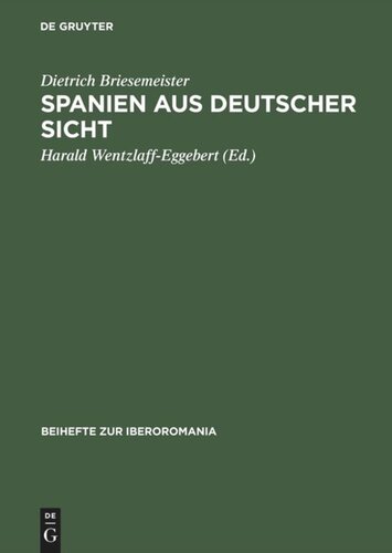 Spanien aus deutscher Sicht: Deutsch-spanische Kulturbeziehungen gestern und heute