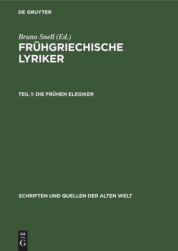 Frühgriechische Lyriker: Teil 1 Die frühen Elegiker