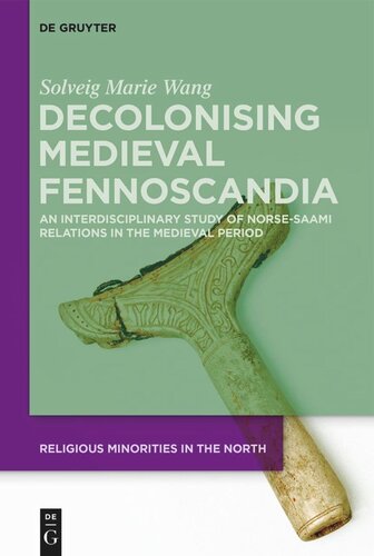 Decolonising Medieval Fennoscandia: An Interdisciplinary Study of Norse-Saami Relations in the Medieval Period