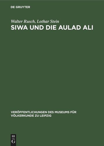 Siwa und die Aulad Ali: Darstellung und Analyse der sozial-ökonomischen, politischen und ethnischen Entwicklung der Bevölkerung der Westlichen Wüste Ägyptens und des Prozesses ihrer Integration in den ägyptischen Staat vom Beginn des 19. Jh. bis 1976