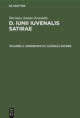 D. Iunii Iuvenalis satirae: Volumen 2 Commentar zu Juvenals Satiren