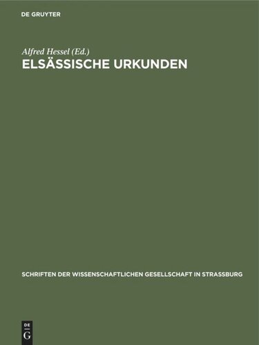 Elsässische Urkunden: Vornehmlich des 13. Jahrhunderts