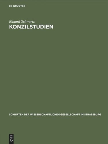 Konzilstudien: I. Cassian und Nestorius. II. Über echte und unechte Schriften des Bischofs Proklos von Konstantinopel